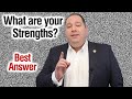 What are your strengths  best answer from former ceo