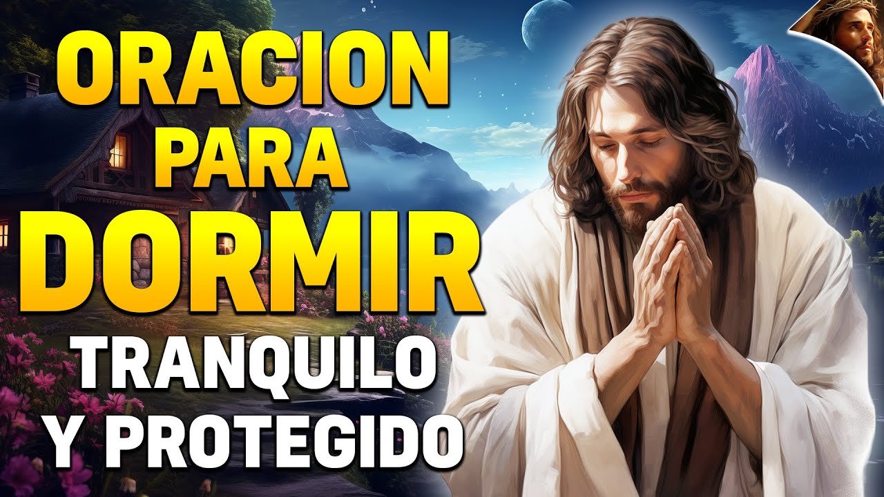 Oración para Dormir Tranquilo y Protegido, oración poderosa de la noche ...