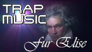 Beethoven - Fur Elise (Hip Hop Trap Remix)