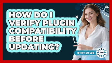 How Do I Verify Plugin Compatibility Before Updating?