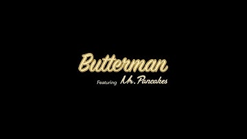 Butterman (feat Mr. Pancakes AKA Flap JACK) | Official Video