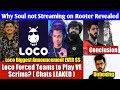Loco Forced Teams to Play Ve Scrims? (Chats Leaked), Why Soul Not Streaming on Rooter, GE Matter END