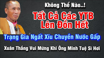 Nóng | Các YTB Lên Đồn Hết | Trang Gia Ngất Xĩu | Xuân Thắng Thích Ng.ửi Đ.ịch Ông Minh Tuệ | Bó Tay