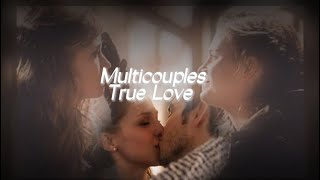 Multicouples - True Love (200 subs + Happy V-Day)