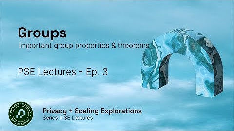 PSE Lectures - Ep 3 - Groups (2/4)