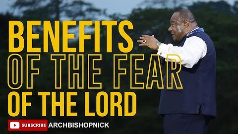 BENEFITS OF THE FEAR OF THE LORD