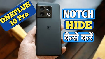 how to hide notch in OnePlus 10 Pro