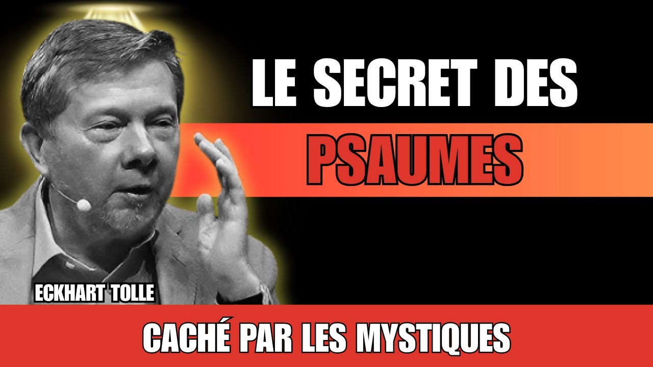 Le POUVOIR CACHÉ des PSAUMES Que les Mystiques Cachent Encore | Eckhart Tolle