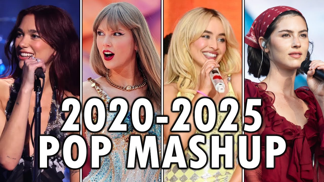 POP DECADE MASHUP 2020-2025 | POP 2025 MEGAMIX | TAYLOR SWIFT, SABRINA CARPENTER, DUA LIPA, RIHANNA