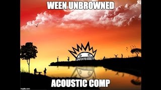 Video thumbnail of "Ween (UnBrowned Acoustic Comp) - Drifter In The Dark"