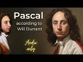 &quot;Discovering Blaise Pascal&#39;s Legacy with Will Durant&quot;