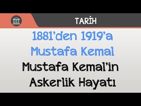 1881’den 1919’a Mustafa Kemal - Mustafa Kemal’in Askerlik Hayatı