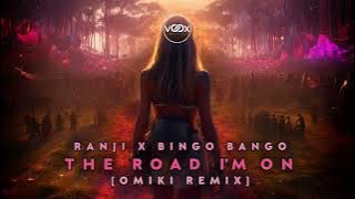 Ranji x Bingo Bango - The Road I’m On (Omiki Rmx) Extended