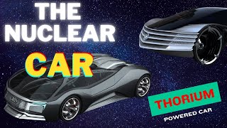 Could Nuclear Cars Become Our Future? The Thorium Concept Cars of Yesterday