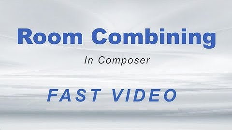 Room Combining In Composer Fast Video