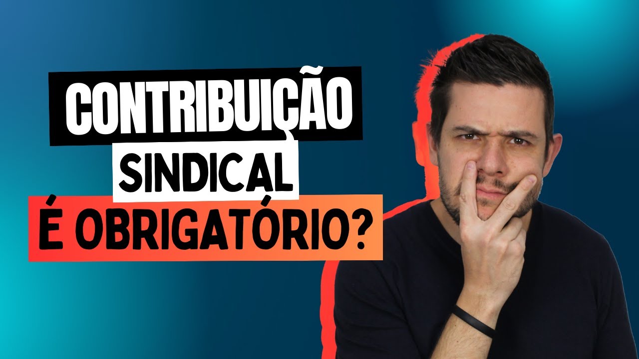 Contribuição Sindical Obrigatória: Tudo o que Você Precisa Saber em ...