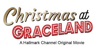 Christmas At Graceland upcoming Hallmark Channel movie