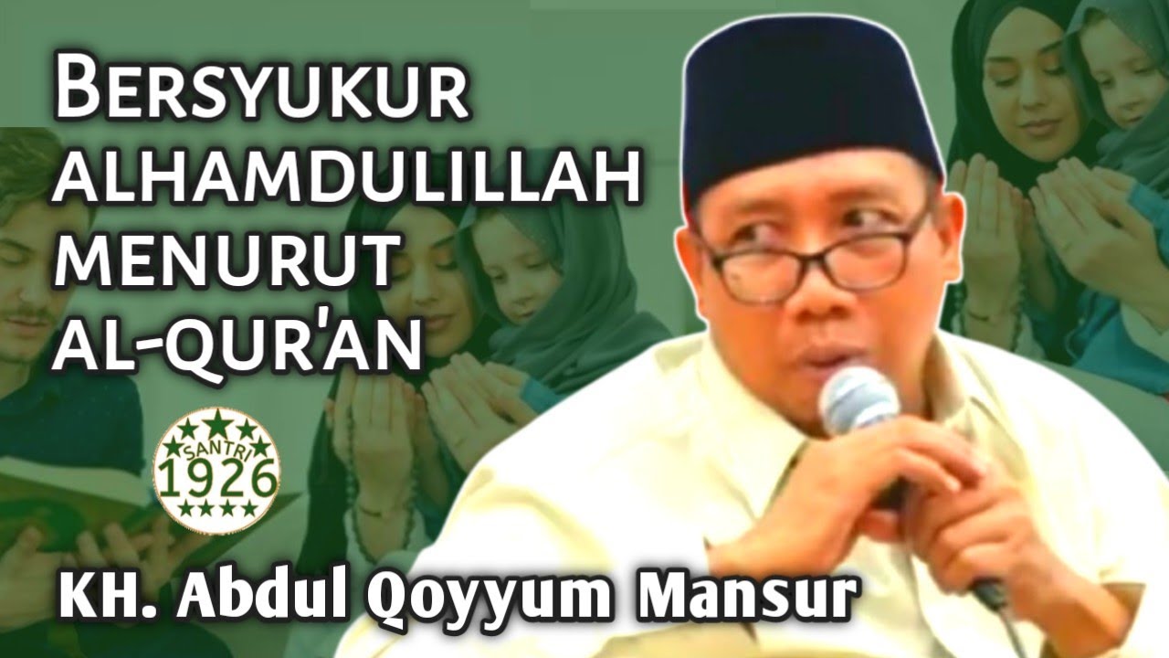 Rahasia Bersyukur Alhamdulillah Menurut Al-Qur'an | Gus Qoyyum | KH. Abdul Qoyyum Mansur