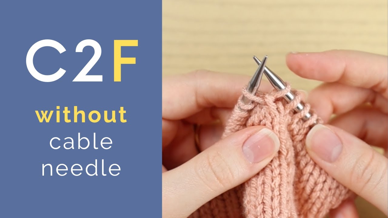 Cable 2 Front (C2F) without a Cable Needle Knit Faster Cables YouTube