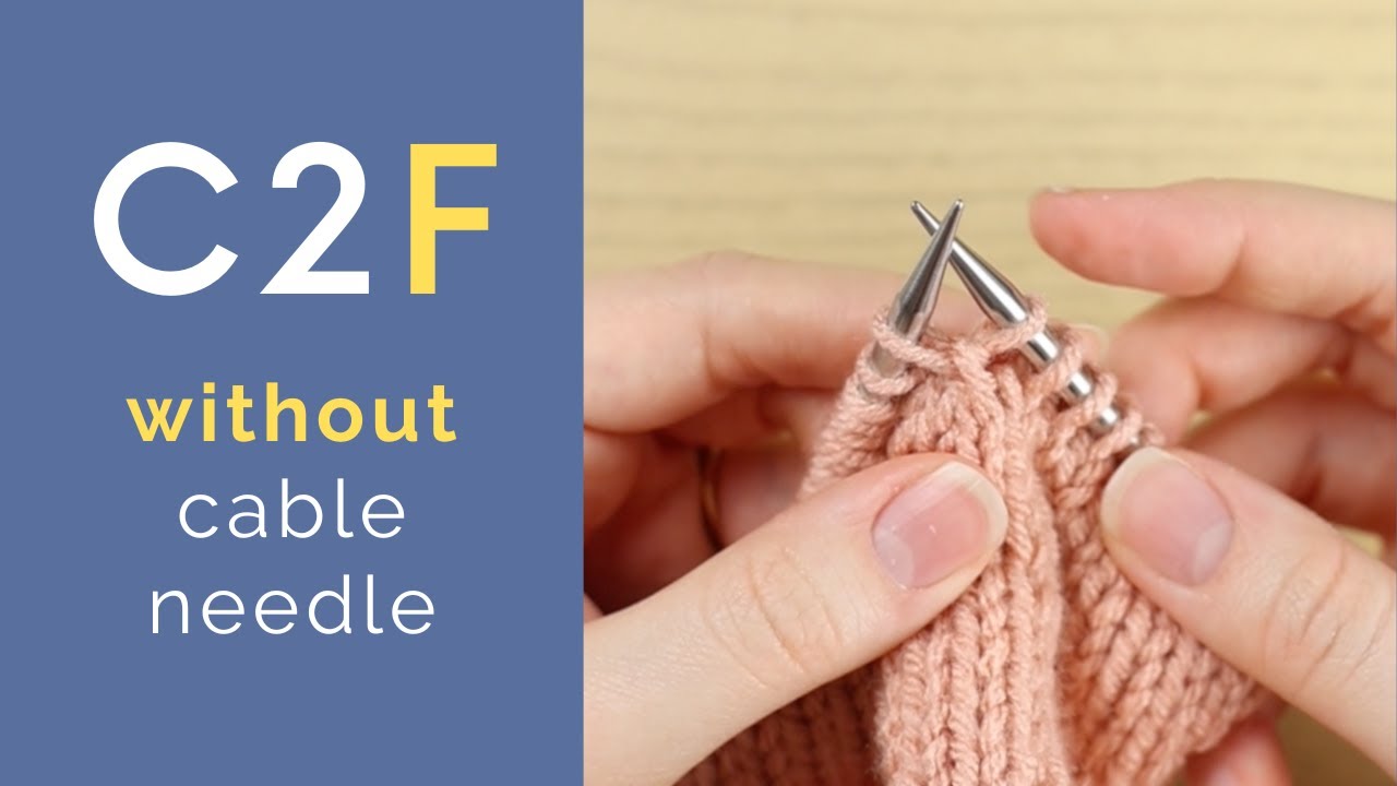 Cable 2 Front (C2F) without a Cable Needle - Knit Faster Cables 