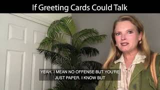 If Greeting Cards Could Talk