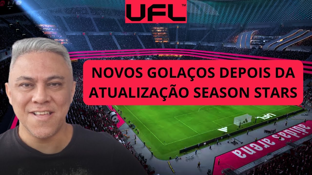 UFL NOVOS GOLAÇOS DEPOIS DA ATUALIZAÇÃO SEASON STARS !!!
