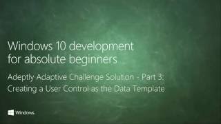 UWP-047 - Adeptly Adaptive Challenge Solution - Part 3: Creating a User Control as the Data Template
