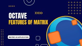 3. Octave - Features of Matrix