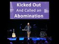 43. Kicked Out and Called an Abomination