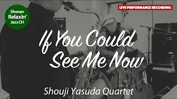 If You Could See Me Now, Jazz Ballad (Cover/Live Session) ~Shonan Relaxin' Jazz Channel~