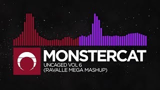 [Trap/Dubstep] - Monstercat Uncaged Vol 6 (Ravalle Mega Mashup)