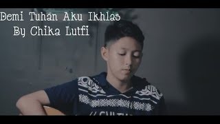 Armada Ft. Ifan Seventeen -Demi Tuhan Aku Ikhlas (cover by Chika Lutfi)