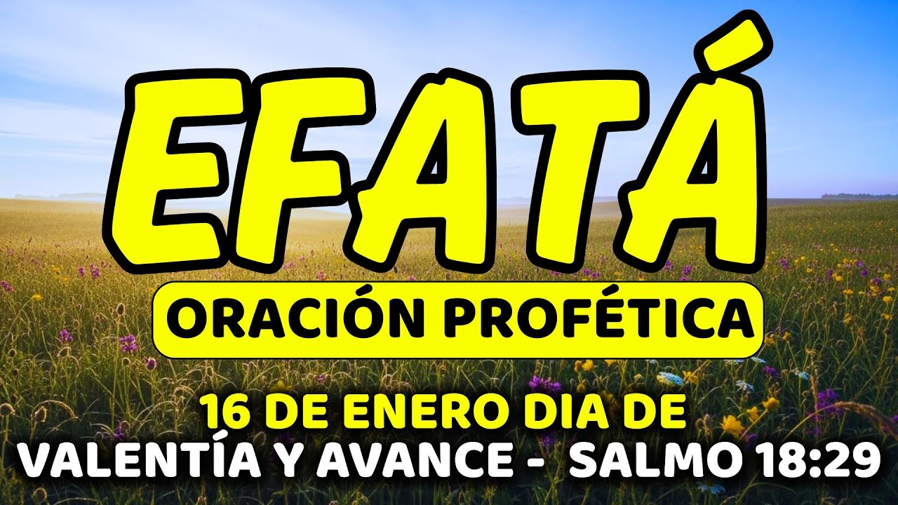 ✨ 16 de enero DIA DE VALENTÍA Y AVANCE con EFFATÁ | Viernes de Pasos Firmes | Salmo 