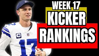 Ranking ALL 32 Kickers for Week 17 Fantasy Football!