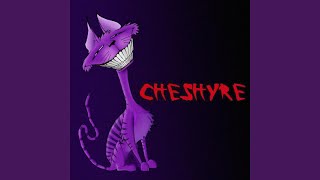 The Rise of the Cheshyre @channel/UC2pAMHZtbaimxlPXScEqwqA