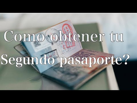 Video: Cómo Obtener Un Segundo Pasaporte