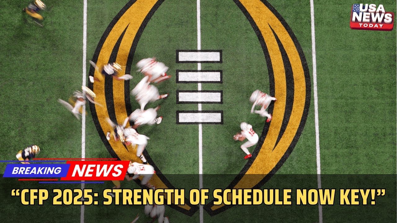 College Football Playoff 2025: Strength of Schedule Now Key Factor