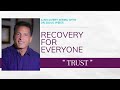 Recovery For Everyone: Trust | Dr. Doug Weiss