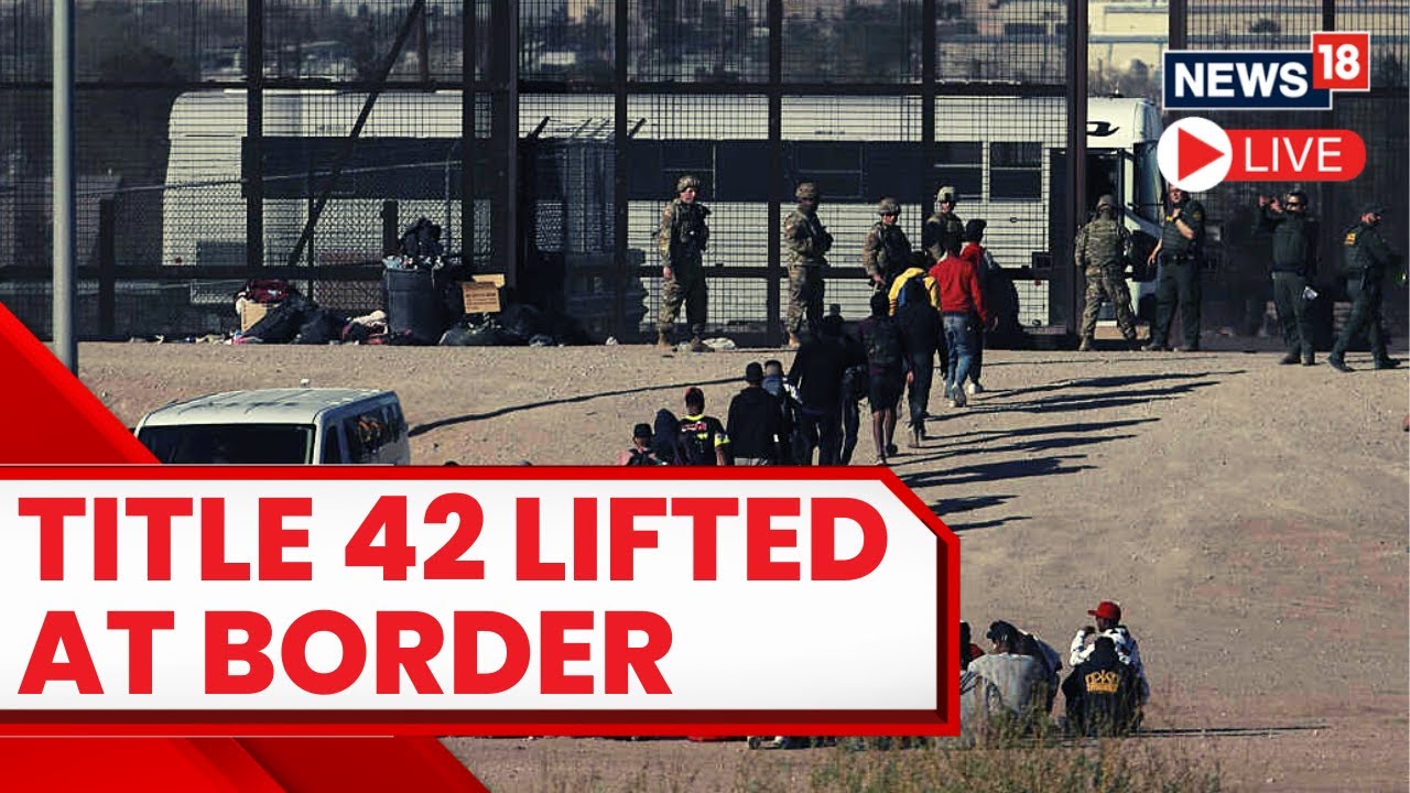 US Mexico Border News LIVE | Chaos Ensues On US-Mexico Border As Title 42 Regulations Expire