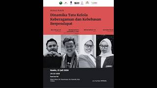 Diskusi Publik - Dinamika Tata Kelola Keberagaman dan Kebebasan Berpendapat