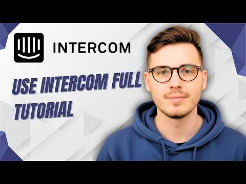 How To Use Intercom Full Tutorial [2026 Guide]