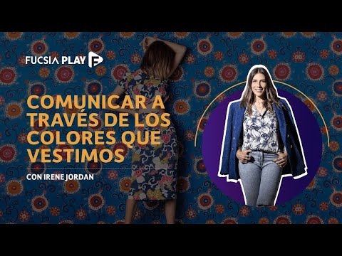 ¿Qué comunican los colores de tu ropa? | Irene Jordan en Neuro Style