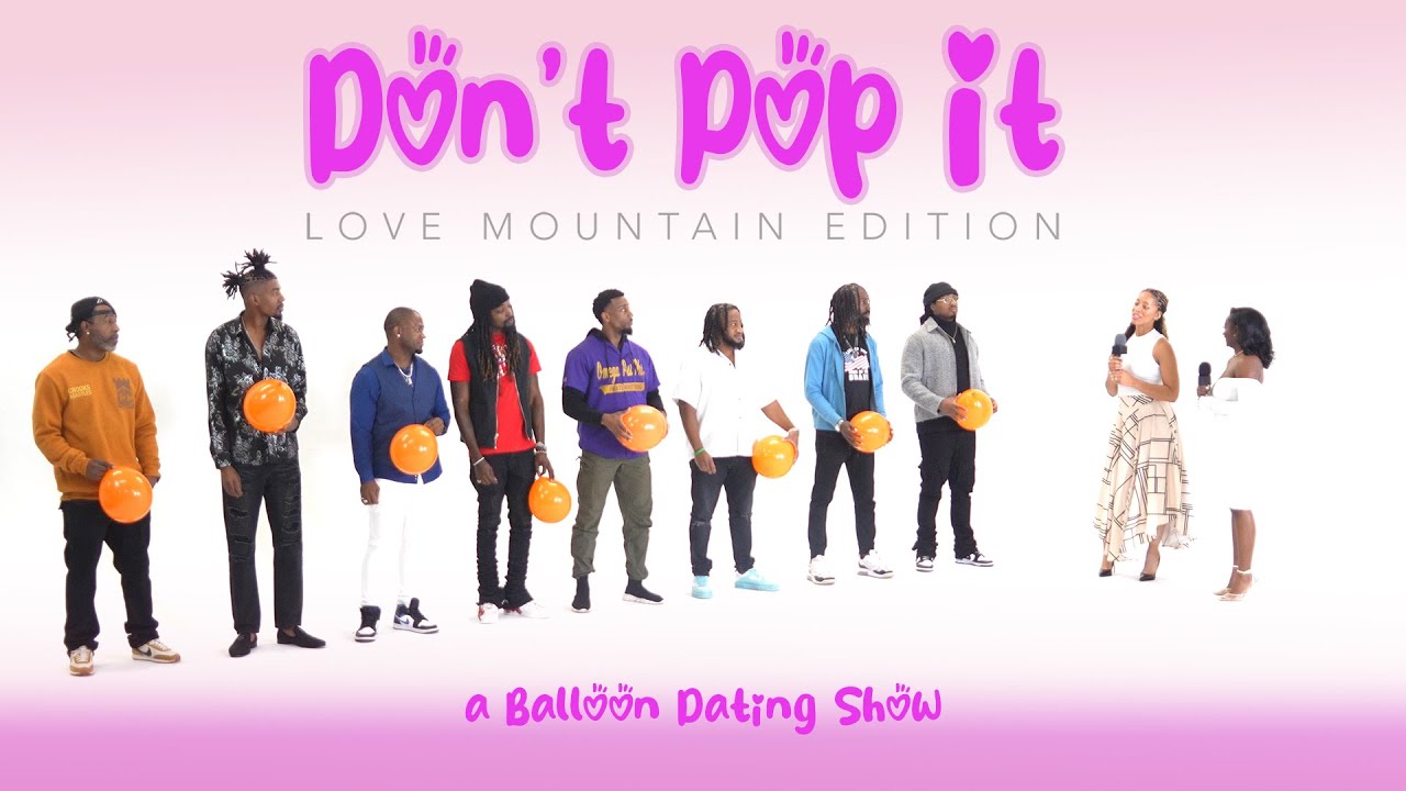 🎈Ep05: Don't Pop It: Love Mountain Edition (A Balloon Dating Show)