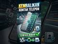 Kembalikan Kontak Telepon Yang Terhapus Ternyata Mudah #smartphone #tutorial