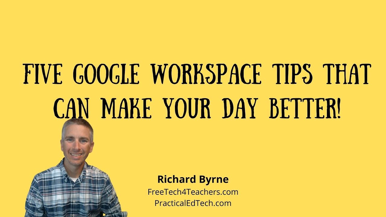 Five google workspace tips that can make your day better youtube