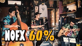 NOFX 60% COVER ACOUSTIC BAND