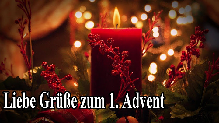 Liebe Grüße zum 1. Advent - Adventsgrüße für dich!
