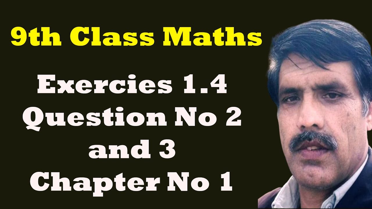 9th Class Math Lec 1 Exercise 1.4 Question no 2 and 3 - YouTube
