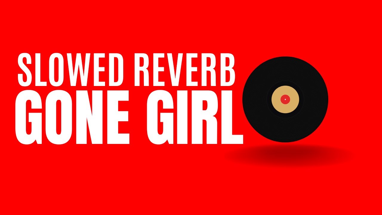 GONE GIRL SLOWED REVERB | MICOUT | RAPBTS | FREE BEATS FOR YOU | - YouTube