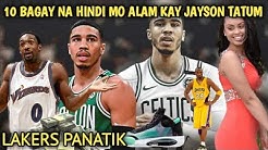 JAYSON TATUM 10 BAGAY NA HINDI MO ALAM SA KANYA I MGA BAGAY NA HINDI MO ALAM KAY JAYSON TATUM